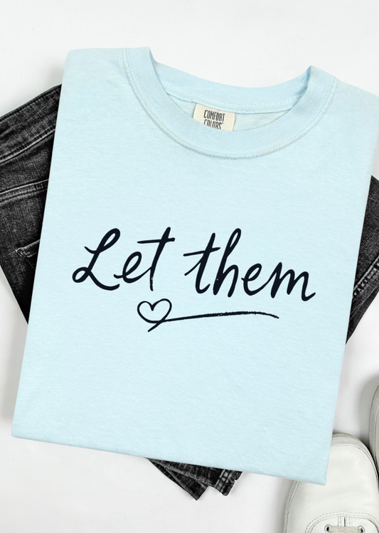 Let them Tee Comfort Colors T-Shirt