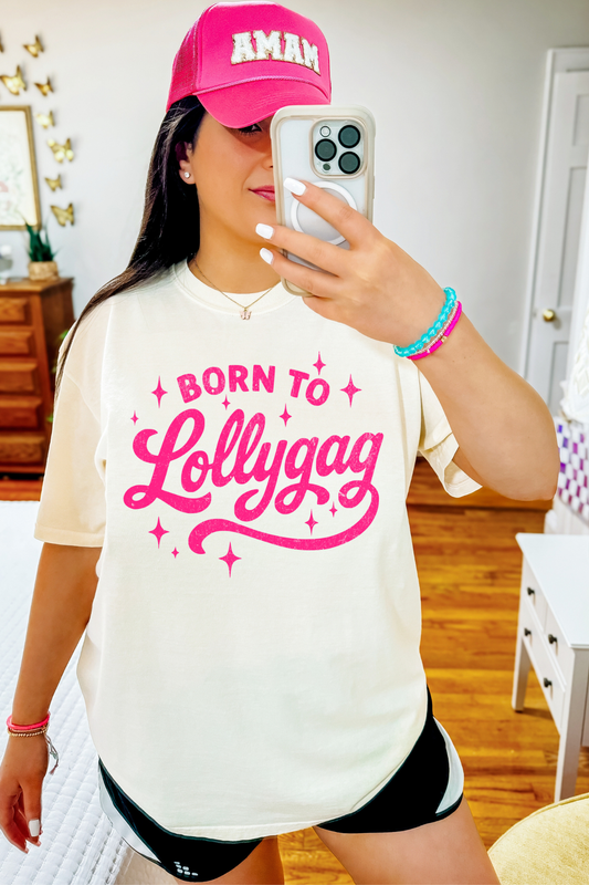Born To Lollygag Tee or Sweatshirt