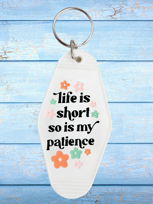 Life Is Short Keychain