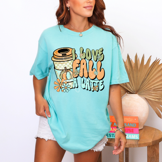 I Love Fall A Latte Tee