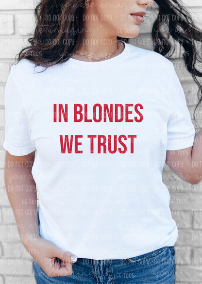 In Blondes We Trust Tee