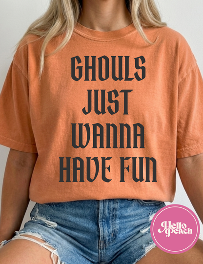 Ghouls Just Want to Have Fun Tee