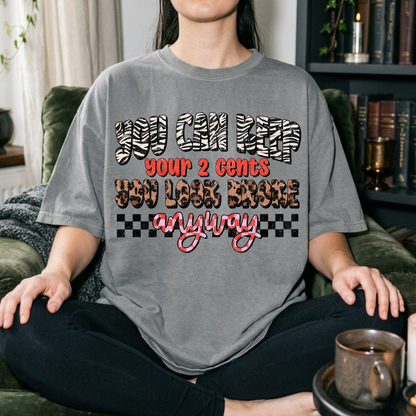 You Can Keep Ypur 2 Cents Tee