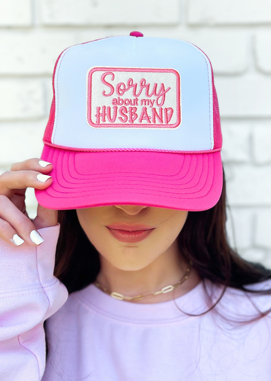 Sorry about my Husband Trucker Hat