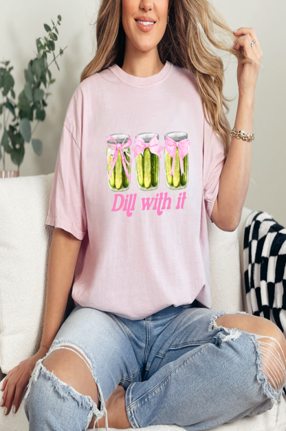 Dill With it Comfort Colors T-Shirt
