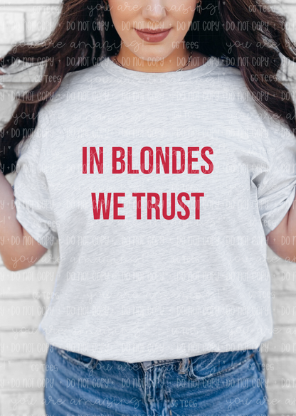 In Blondes We Trust Tee
