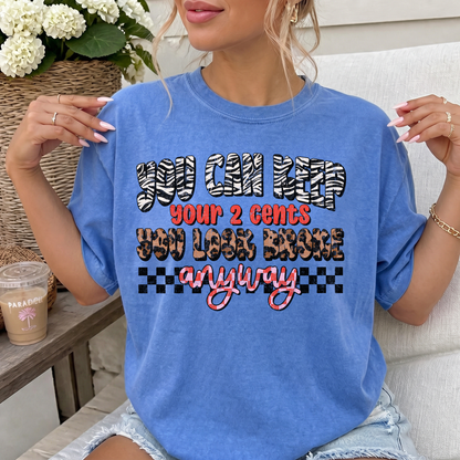 You Can Keep Ypur 2 Cents Tee
