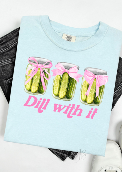 Dill With it Comfort Colors T-Shirt