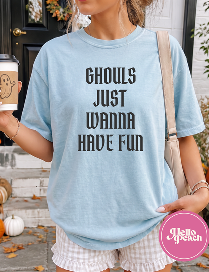 Ghouls Just Want to Have Fun Tee