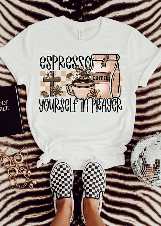Espresso Yourself In Prayer Tee