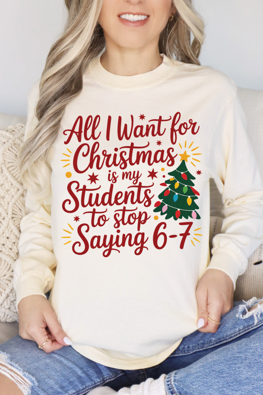 All I Want For Christmas Teacher Edition CC Long Sleeve