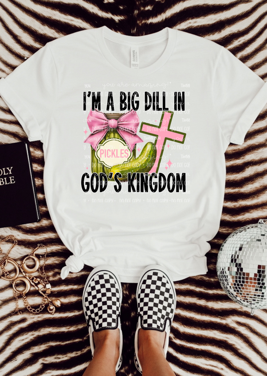 Big Dill In God's Kingdom Tee