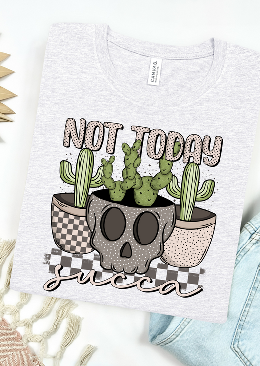 Not Today Succa Bella Canvas T-Shirt