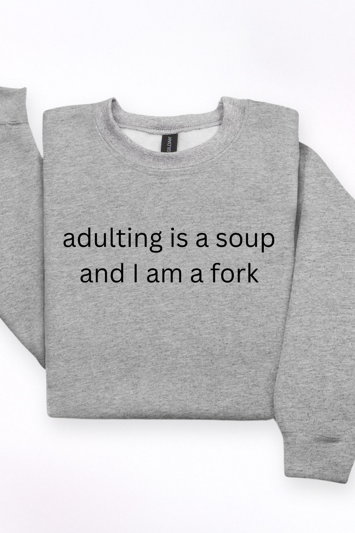 Adulting Is A Soup Sweatshirt