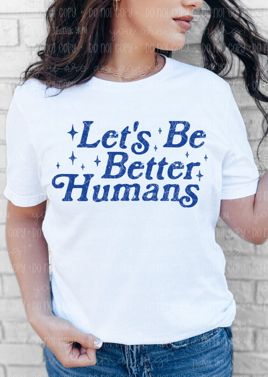 Better Humans Tee