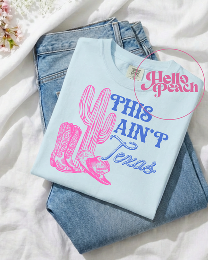 This Aint Texas Tee