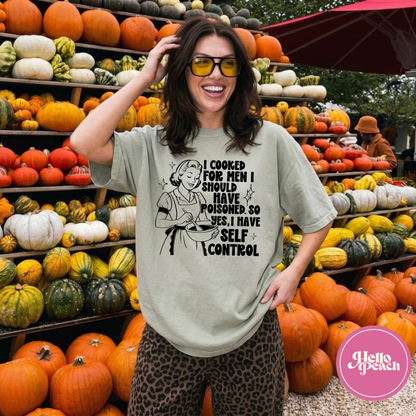 I Cooked For Men I Should Have Poisoned Tee