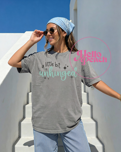 A Little Bit Unhinged Tee