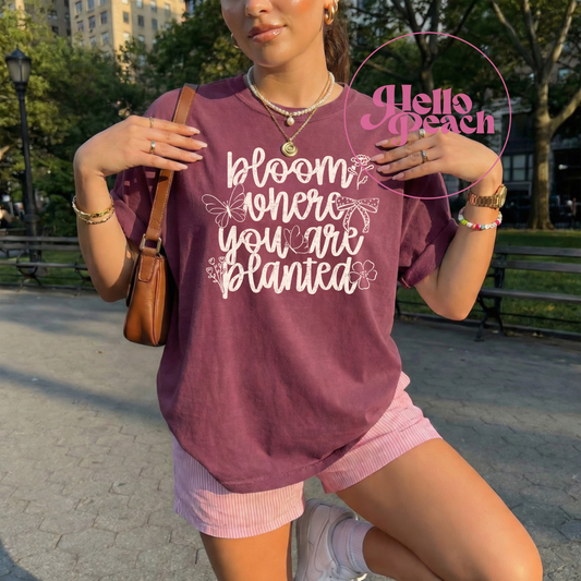Bloom Where You Are Planted Tee