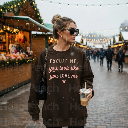 You Look Like You Love Me Tee or Sweatshirt