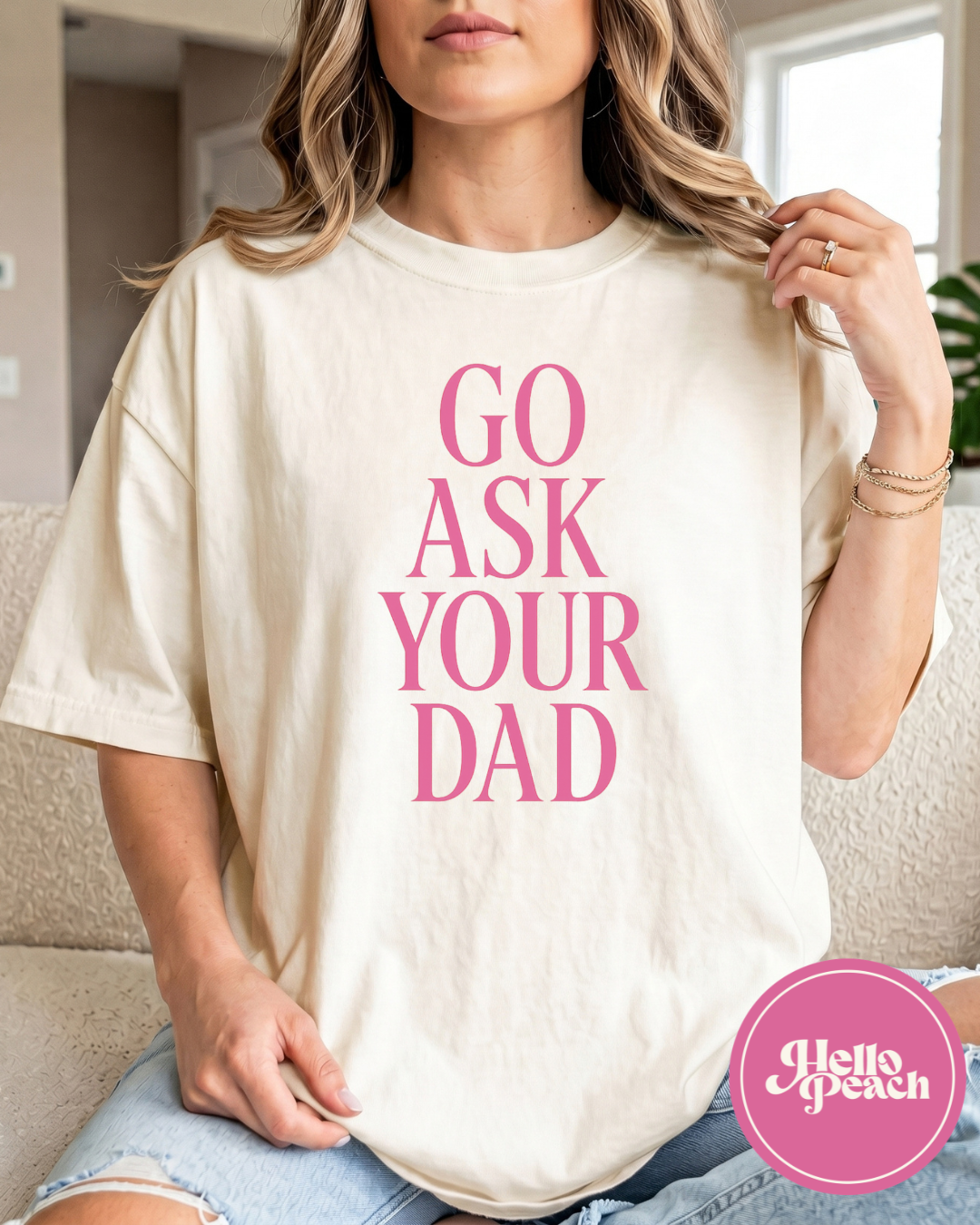 Go Ask Your Dad Tee - Pink