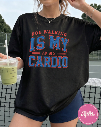 Dog Walking Is My Cardio Tee