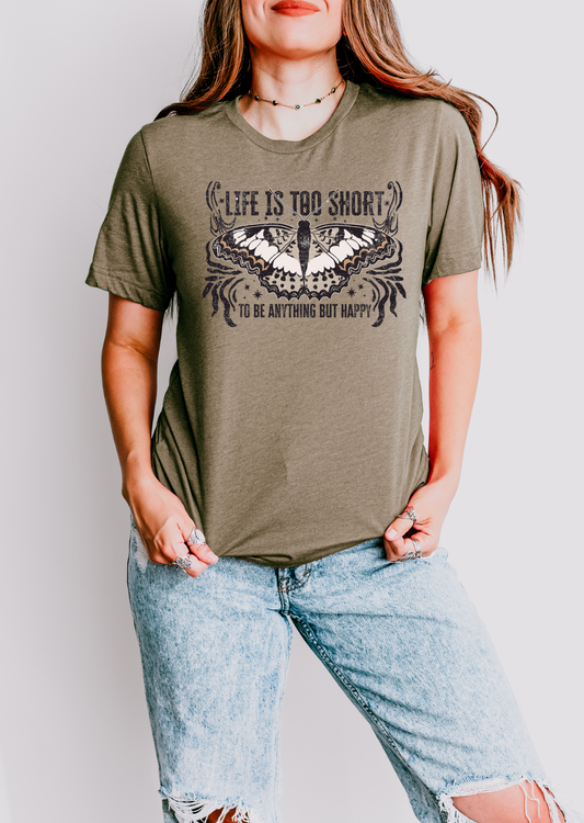 Life Is Too Short, Be Happy Tee