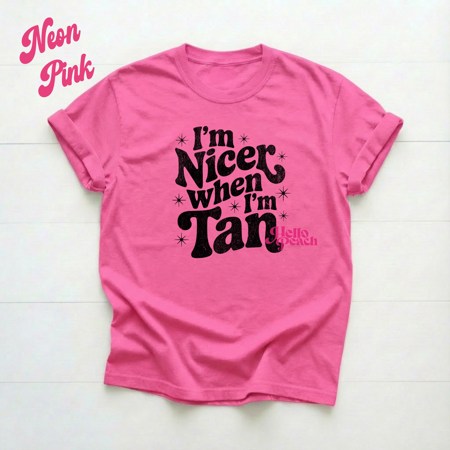I'm Nicer When I'm Tan (Neon) Tee