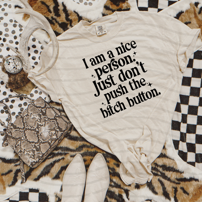 Nice Person Till You Hit The Button Tee