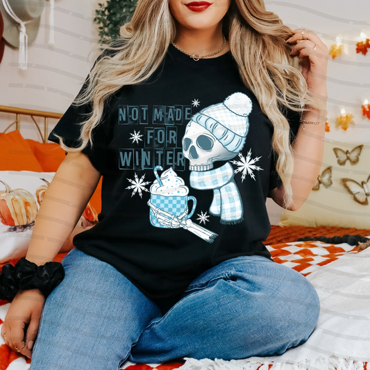 Not Made for Winter Tee