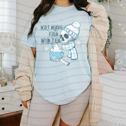 Not Made for Winter Tee