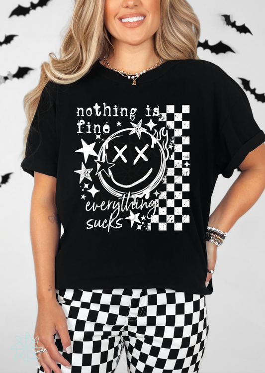 Nothing is Fine Tee