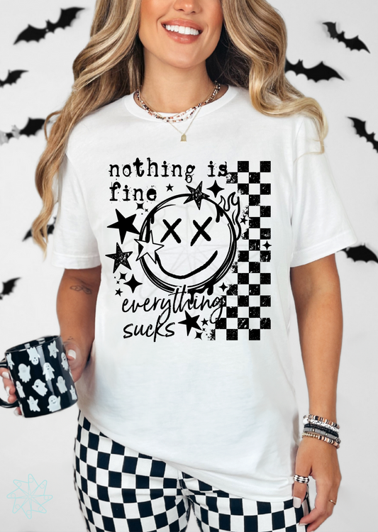 Nothing is Fine Tee