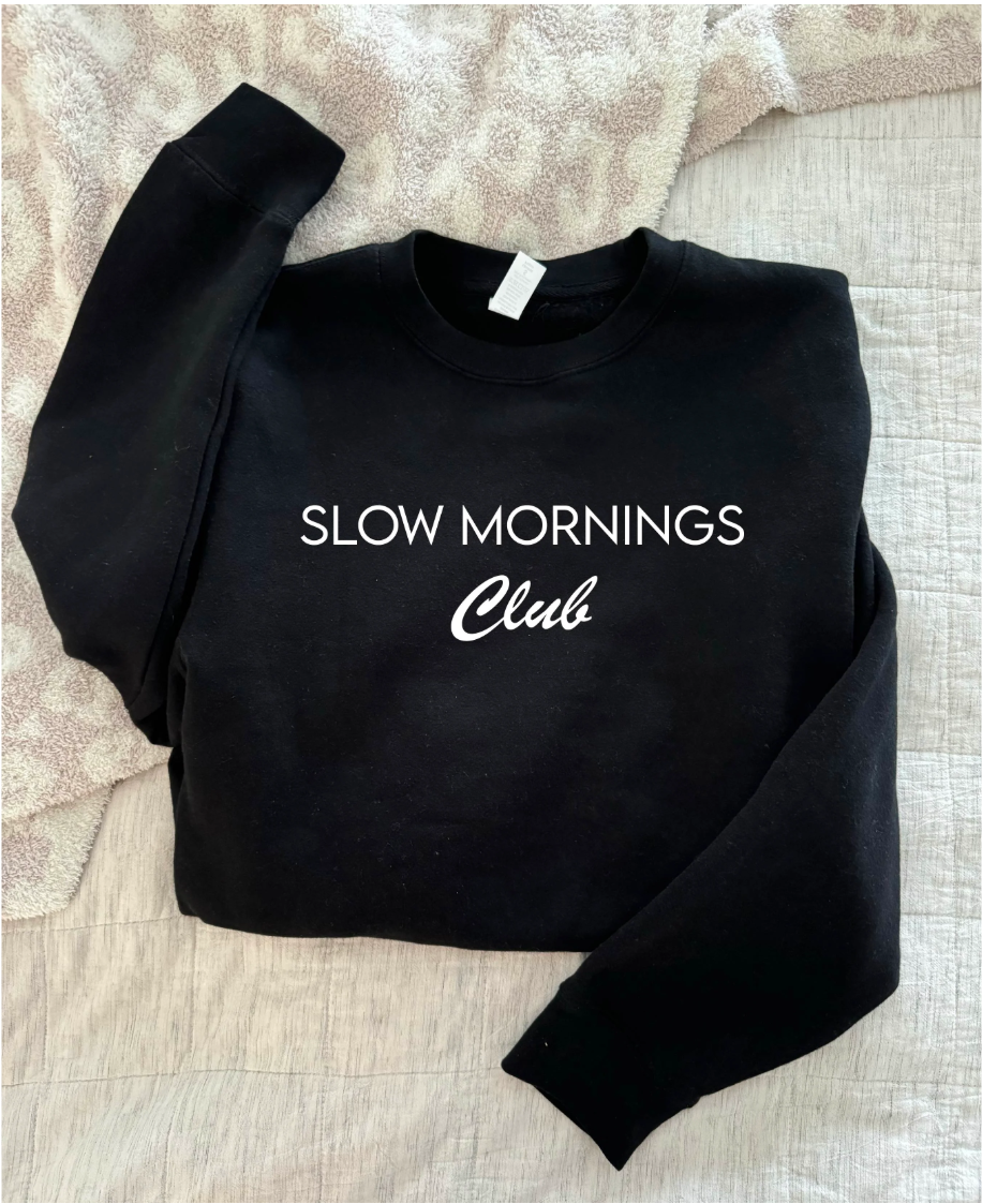 Slow Mornings Club Fleece Sweatshirt