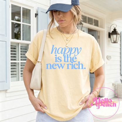 Happy Is The New Rich Tee