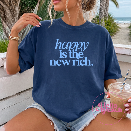 Happy Is The New Rich Tee