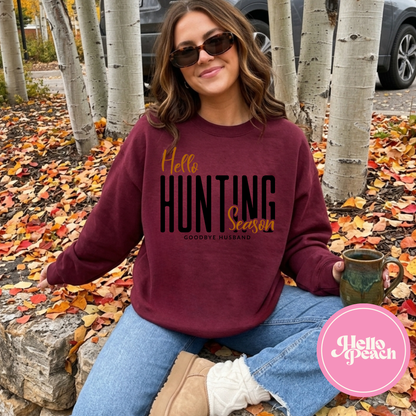 Hello Hunting Season , Goodbye Husband Crewneck