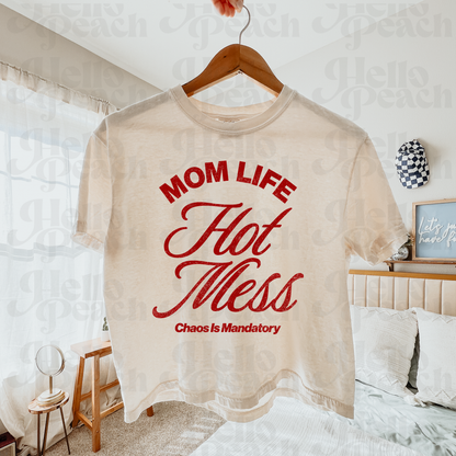 Hot Mess Mom Life II Tee or Sweatshirt