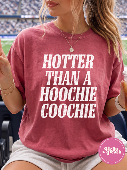 Hotter Than A Hoochie Coochie Tee