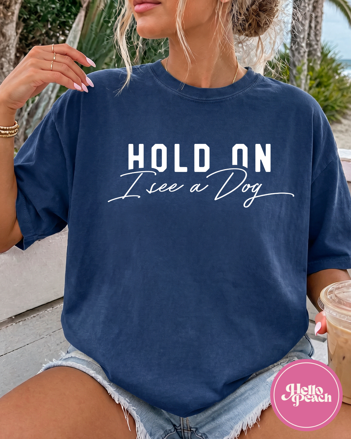 Hold On I See A Dog Tee