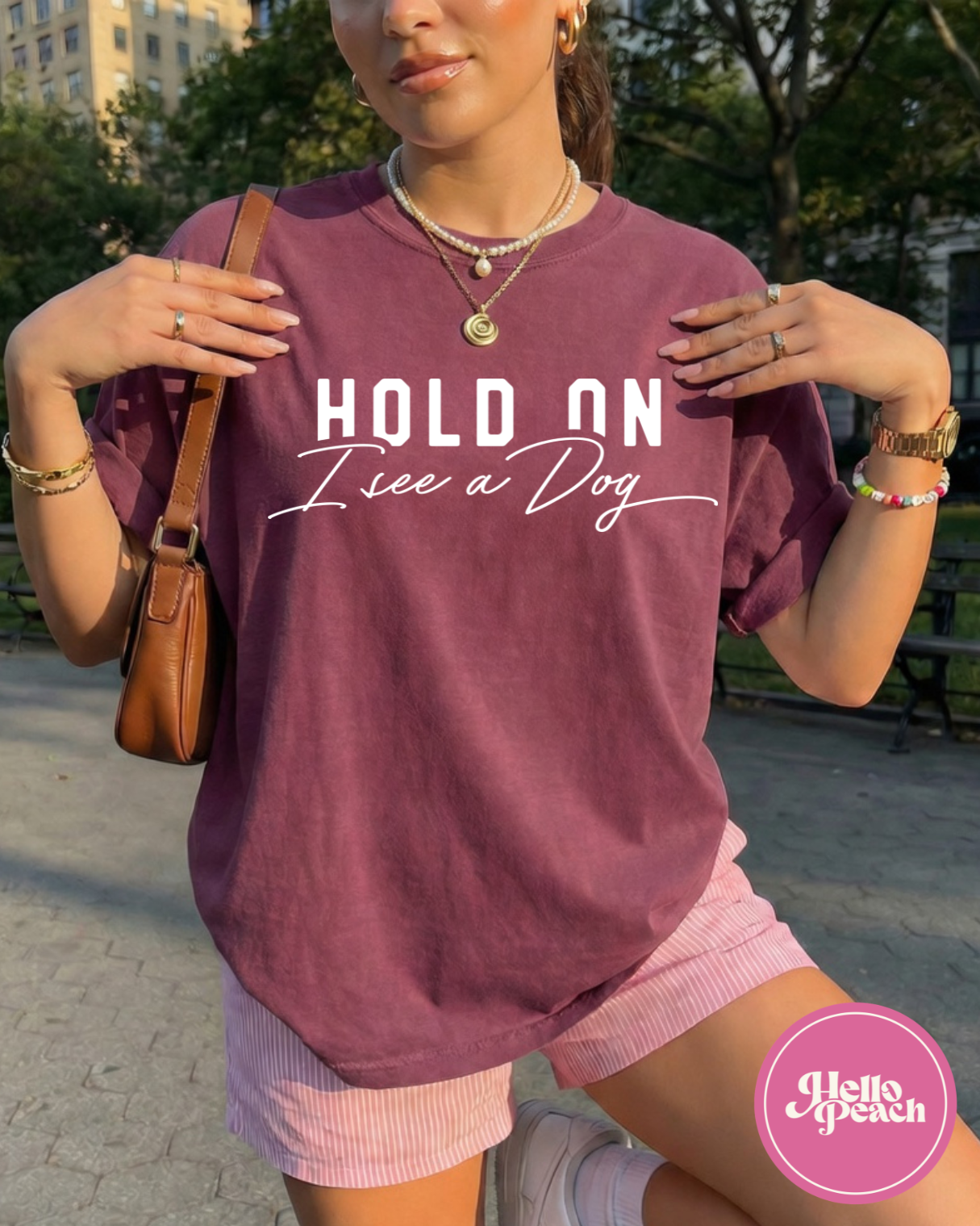 Hold On I See A Dog Tee