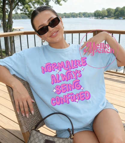 Normalize Being Confused Tee