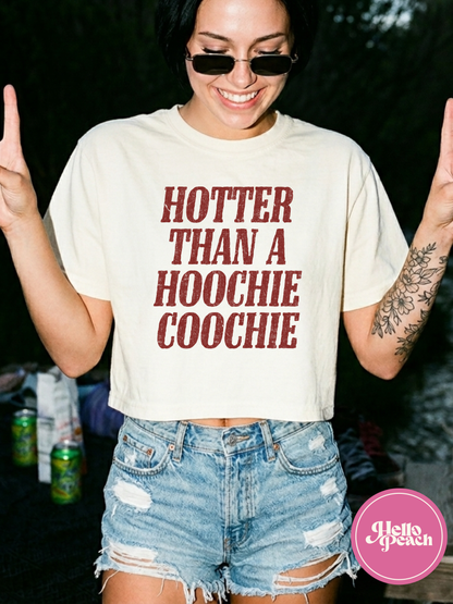 Hotter Than A Hoochie Coochie Tee