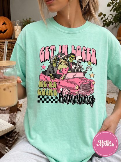 Get In Loser We're Going Haunting Tee