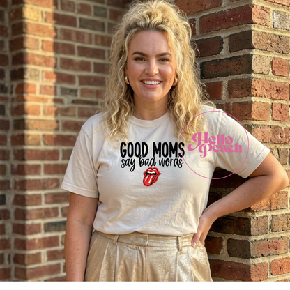 Good Moms Say Bad Words Tee