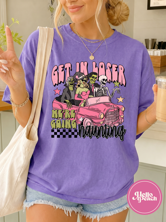 Get In Loser We're Going Haunting Tee