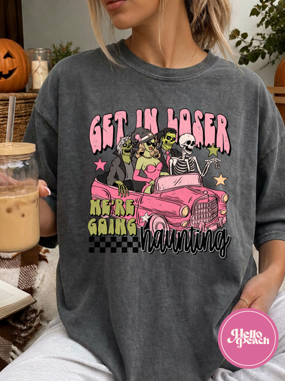 Get In Loser We're Going Haunting Tee
