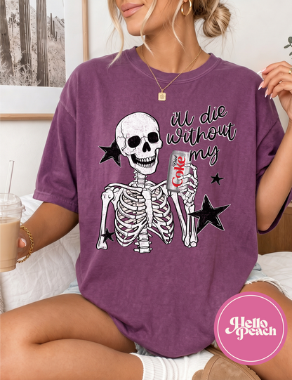 I'll Die Without My Diet Coke Tee