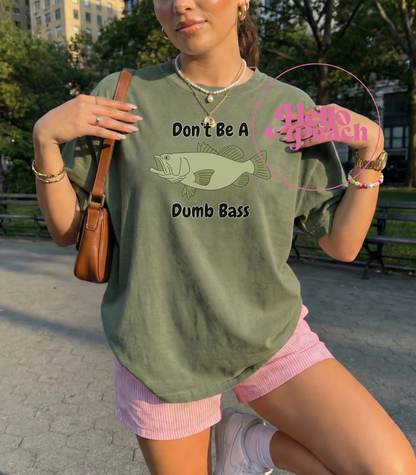 Don't Be A Dumb Bass Fish Tee