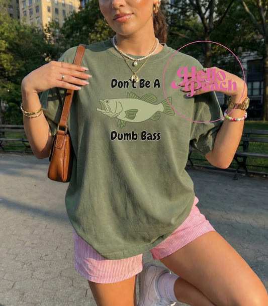 Don't Be A Dumb Bass Fish Tee